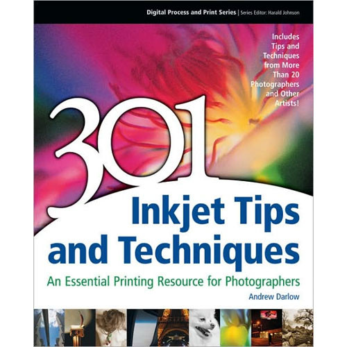 Cengage Course Tech. Book: 301 Inkjet Tips and Techniques: An Essential Printing Resource for Photographers by Andrew Darlow