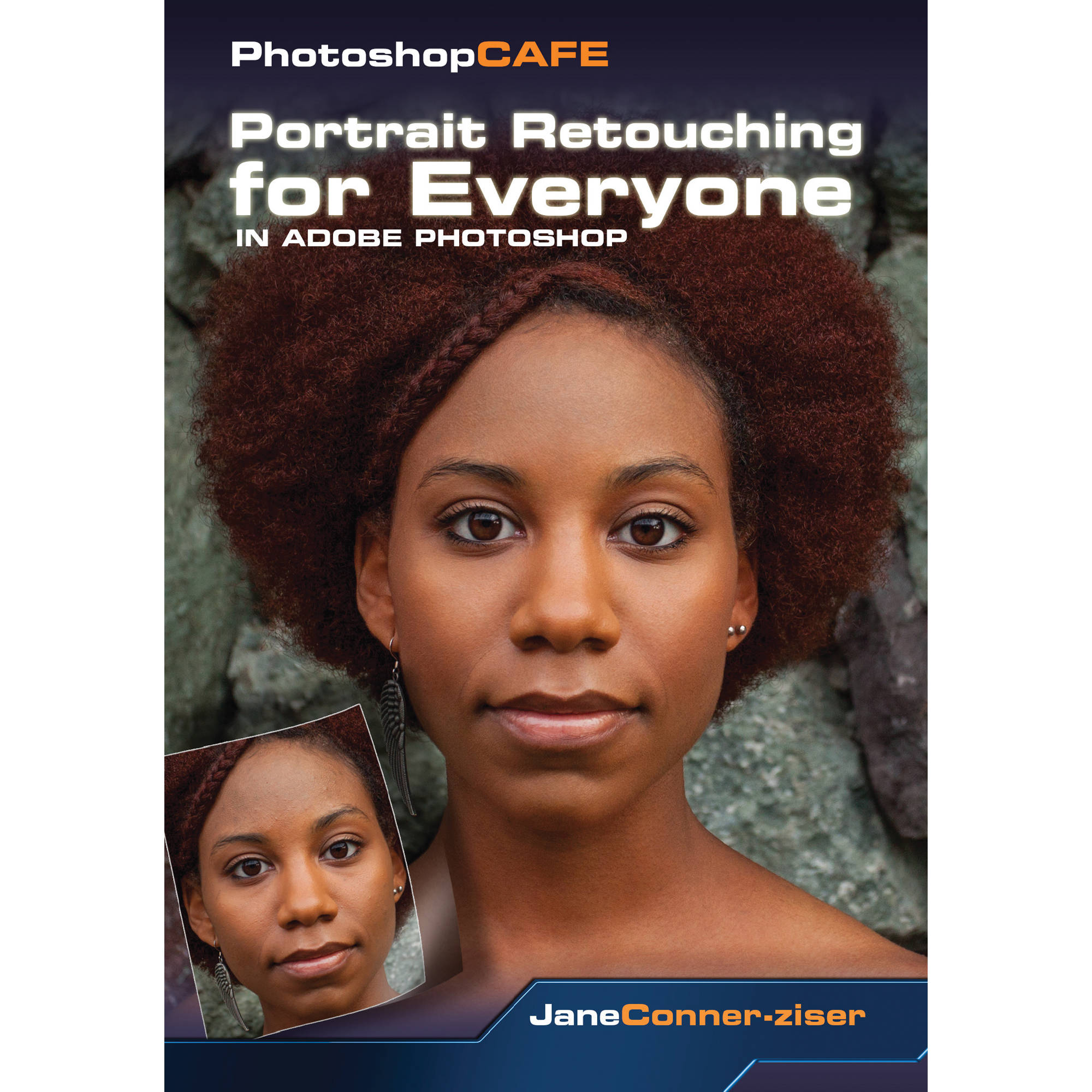 PhotoshopCAFE DVD-ROM: Portrait Retouching for Everyone in Photoshop CS6